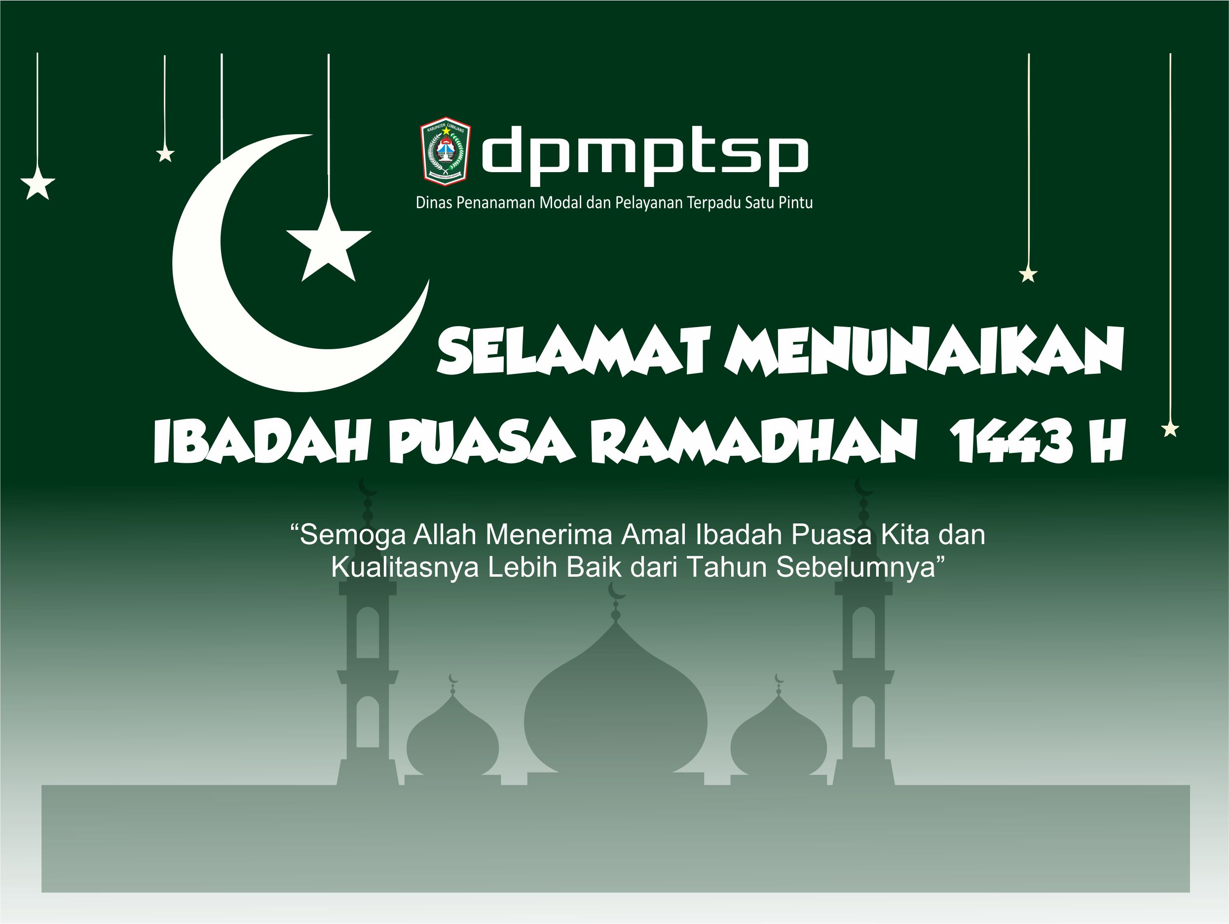 DPMPTSP Mengucapkan Selamat Menunaikan Ibadah Puasa Ramadhan 1443H